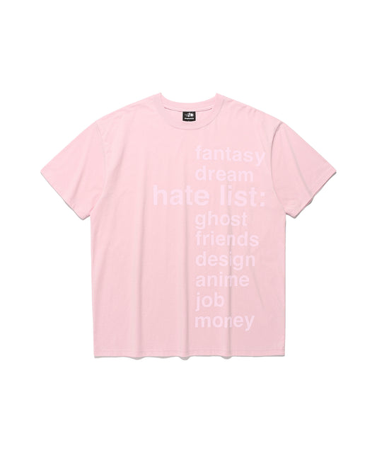 hate list tee
[pink]